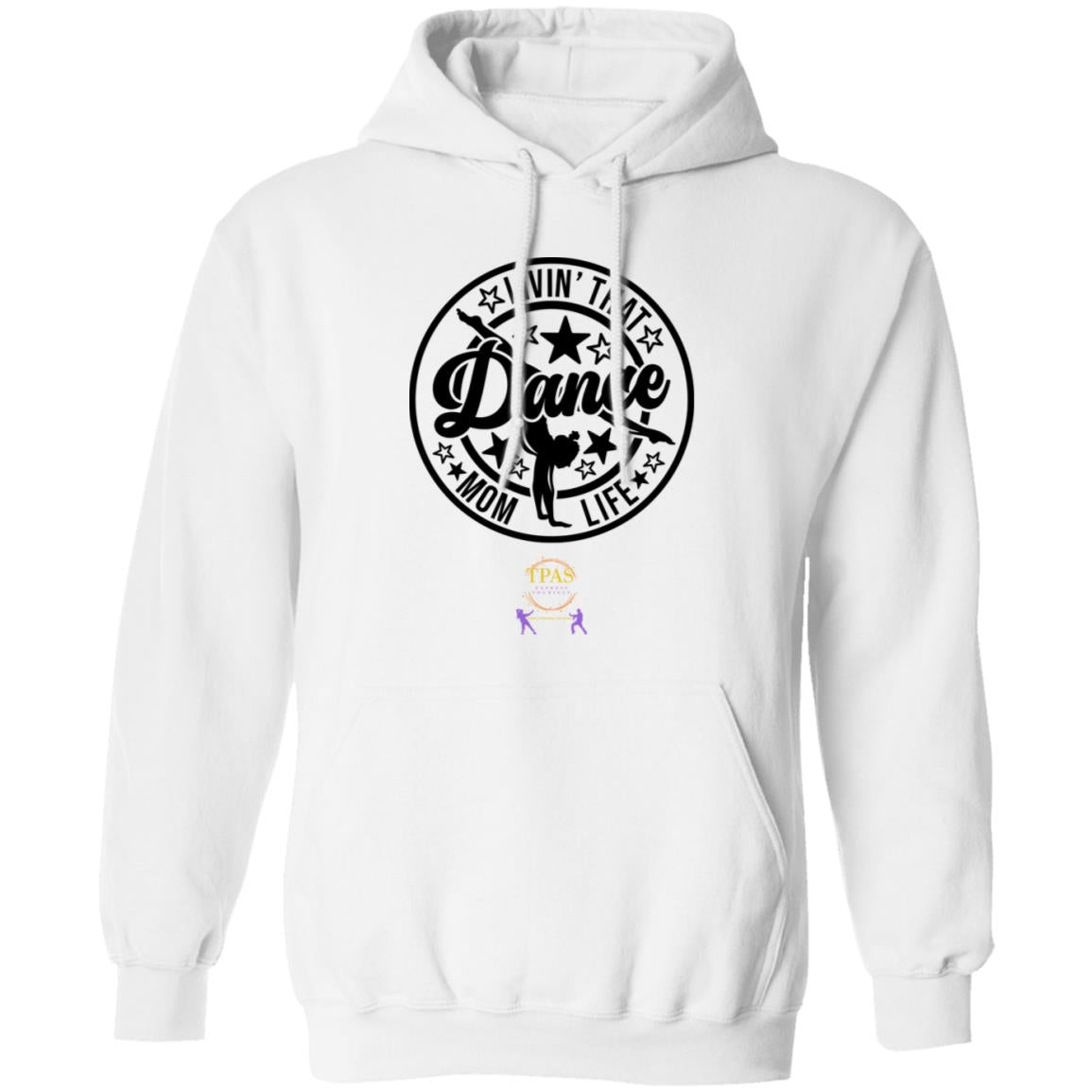 TPAS Livin That Dance Mom Life Pullover Hoodie