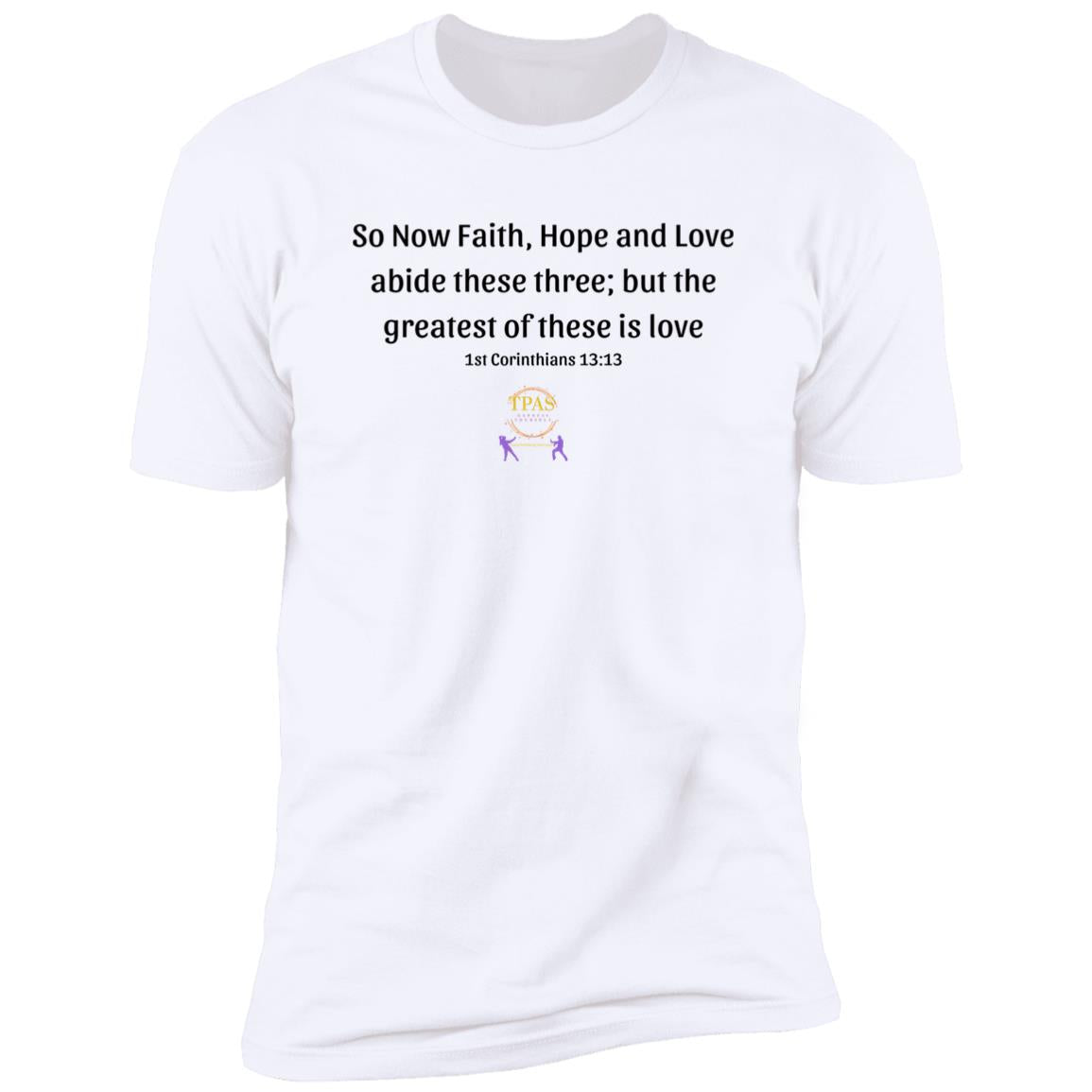 TPAS 1st Corinthians 13:13 Premium Short Sleeve T-Shirt