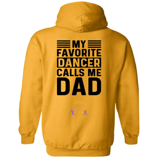 TPAS My Favorite Dancer Calls Me Dad! Pullover Hoodie