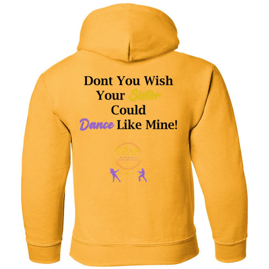 TPAS Wish Your Sister Could Dance Like Mine Youth Pullover Hoodie