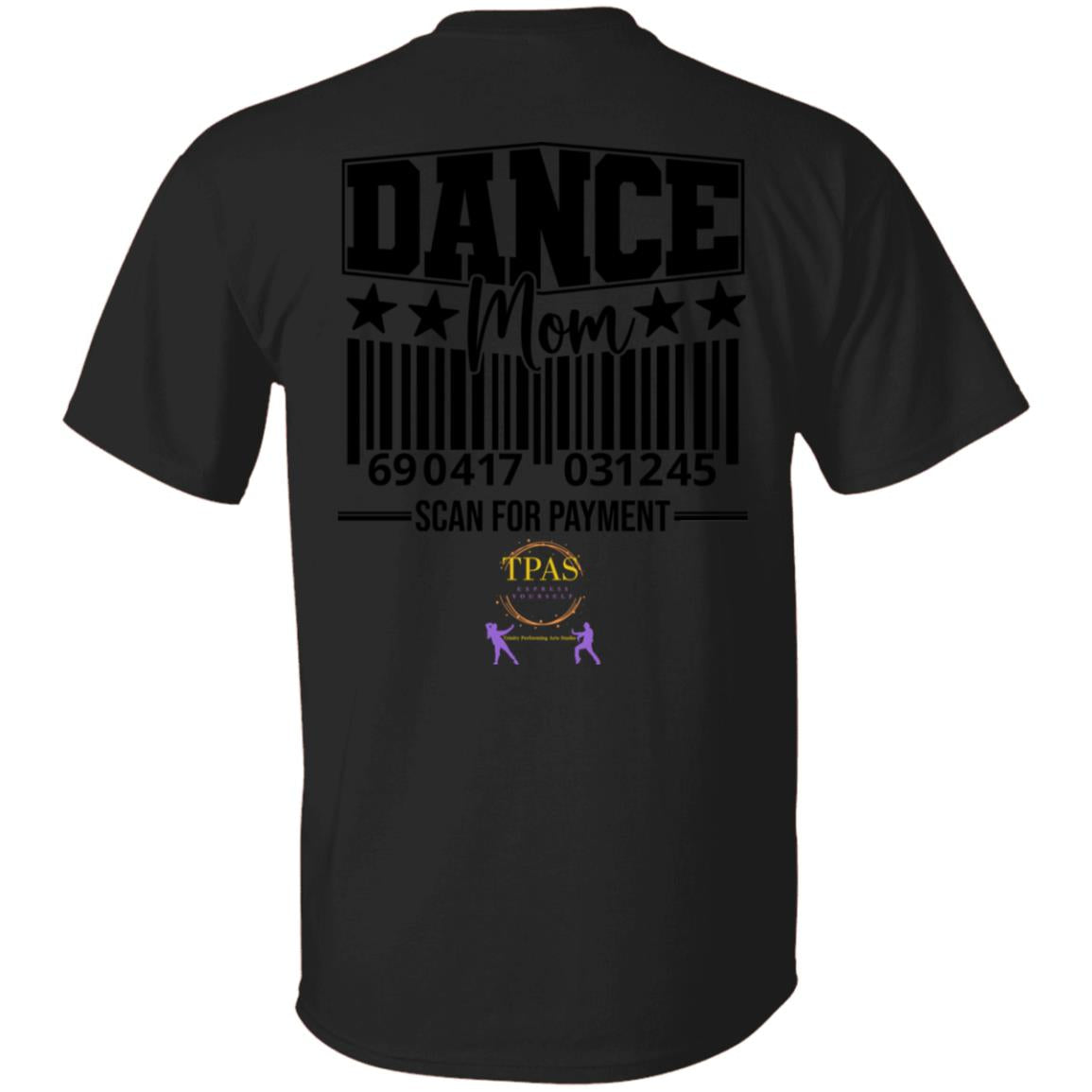 TPAS Dance Mom Scan For Payment 100% Cotton T-Shirt