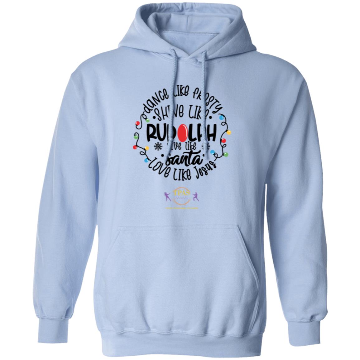 tpas christmas Dance Like Frosty, Love Like Jesus Pullover Hoodie