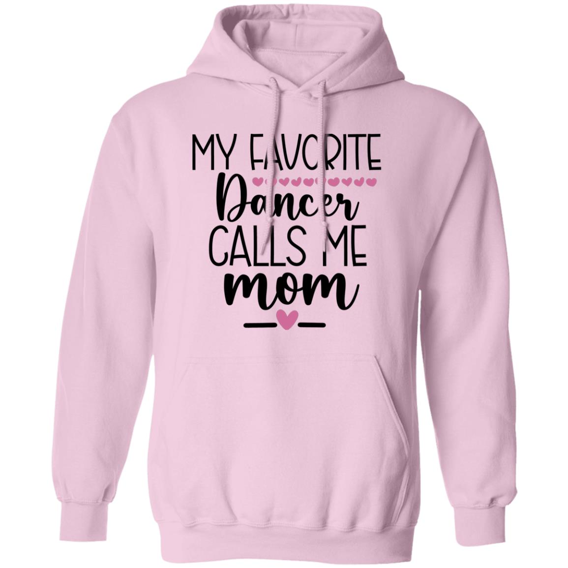 My Favorite Dancer Calls Me MOM Pullover Hoodie