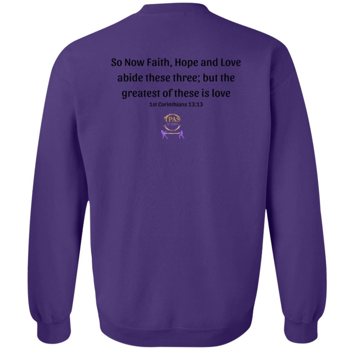 TPAS 1st Corinthians 13:13 Crewneck Pullover Sweatshirt