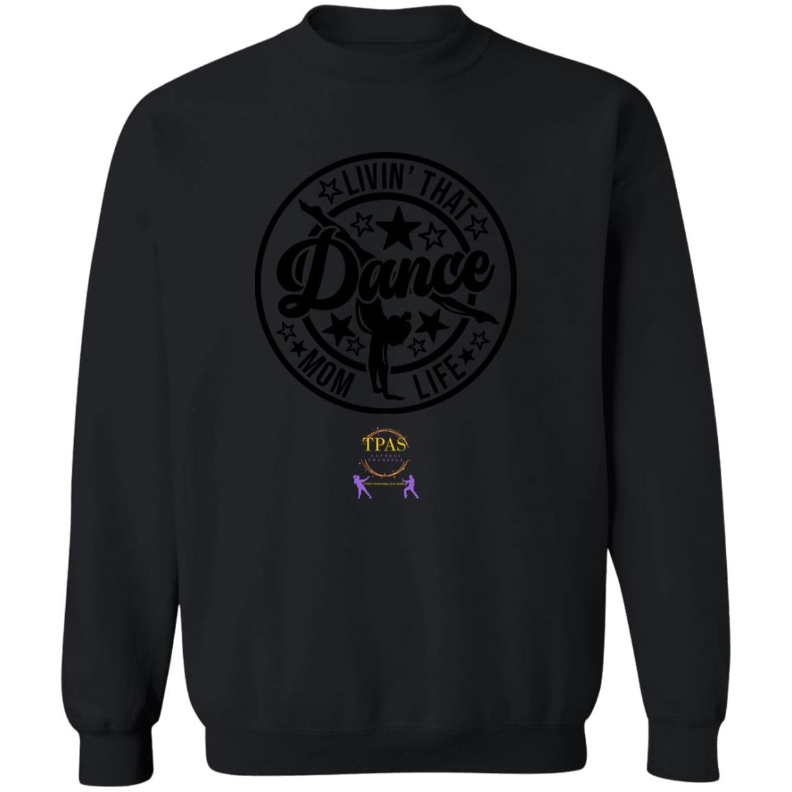 TPAS Livin That Dance Mom Life Crewneck Pullover Sweatshirt