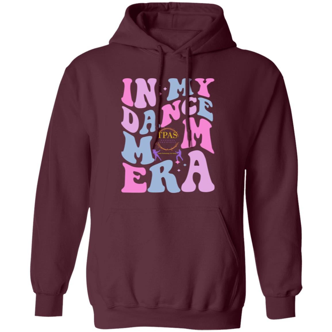 TPAS In My Dance Mom Era Pullover Hoodie