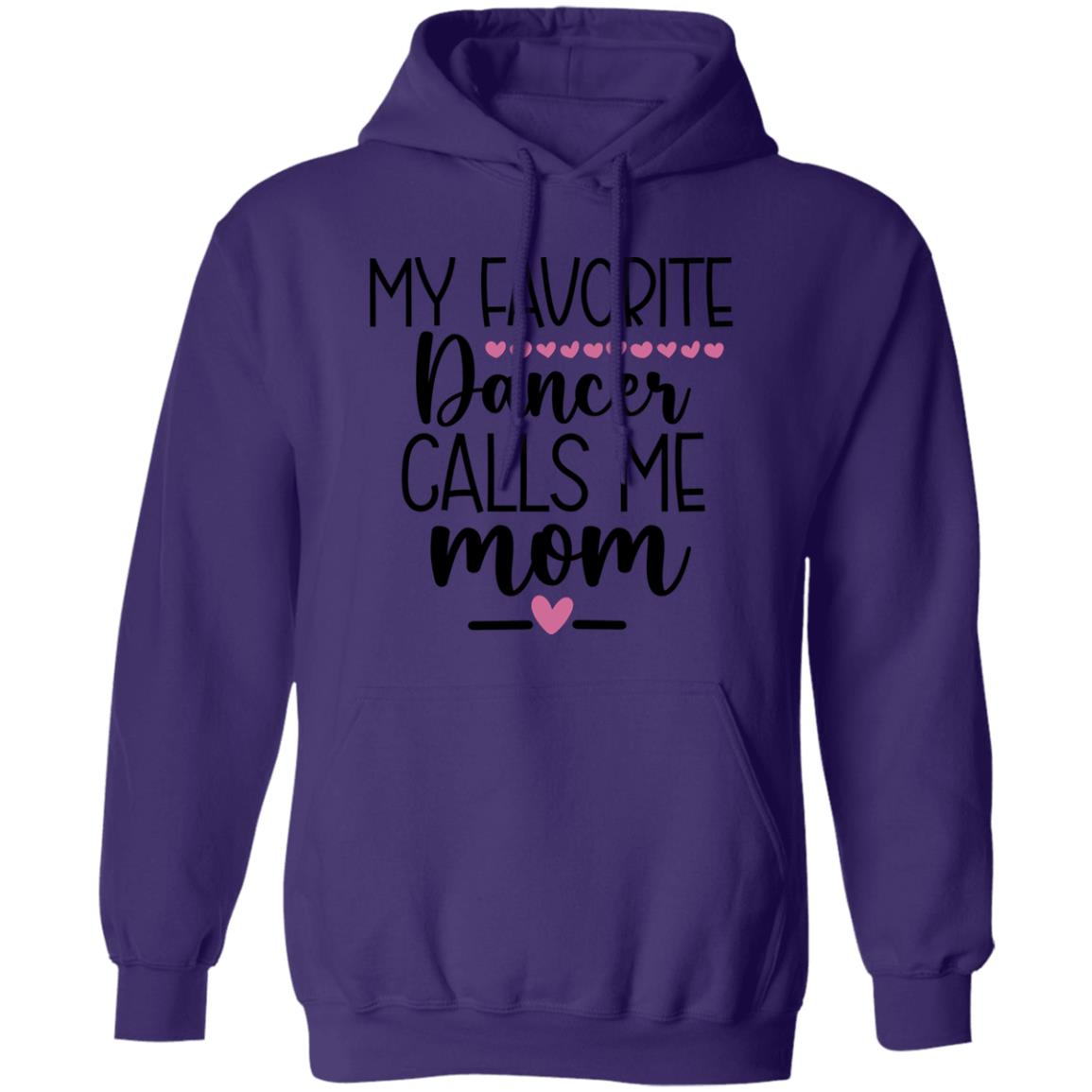 My Favorite Dancer Calls Me MOM Pullover Hoodie