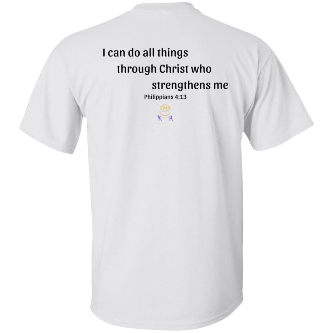 TPAS Philippians 4:13 100% Cotton T-Shirt