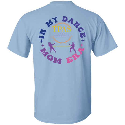 TPAS In My Dance Mom Era 100% Cotton T-Shirt