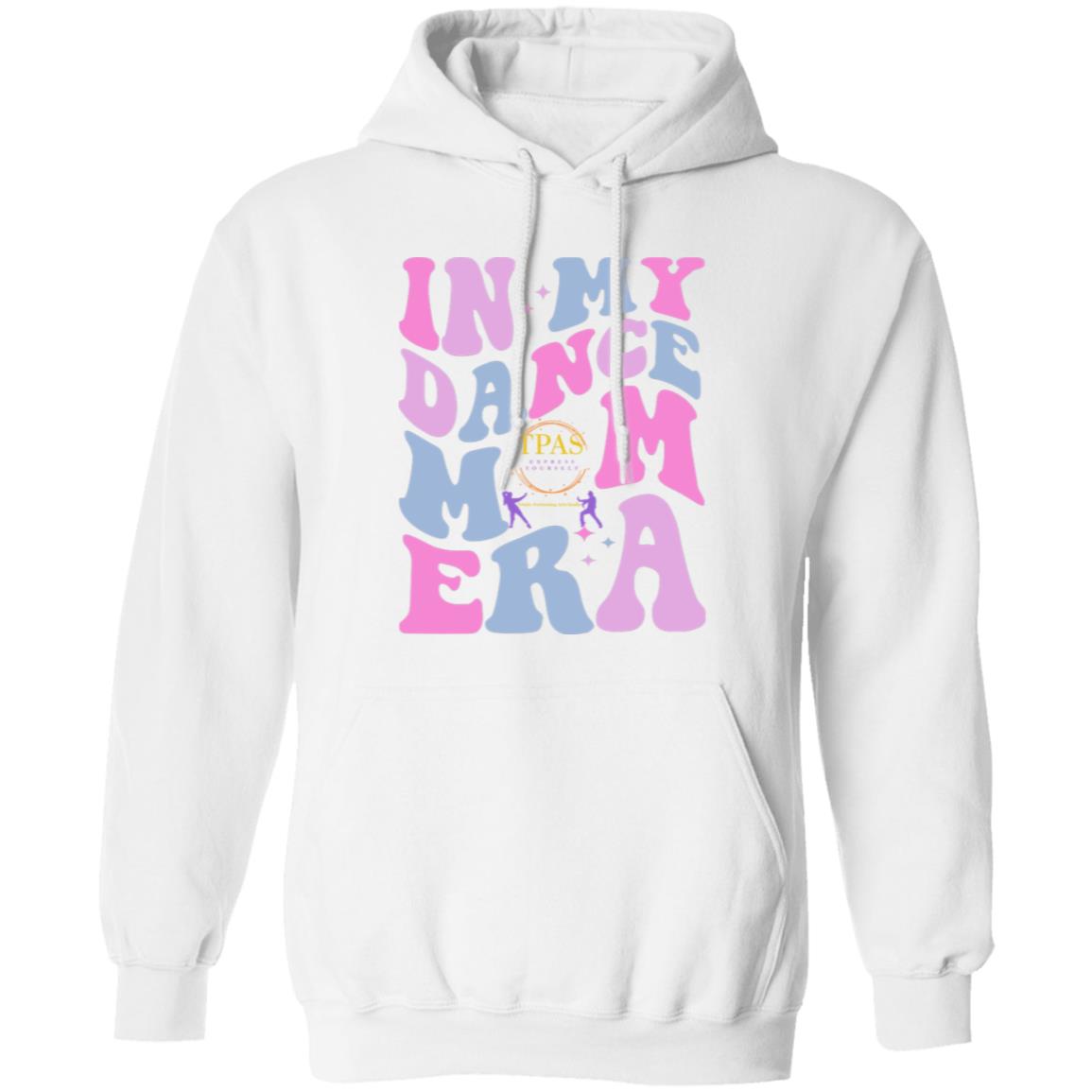 TPAS In My Dance Mom Era Pullover Hoodie