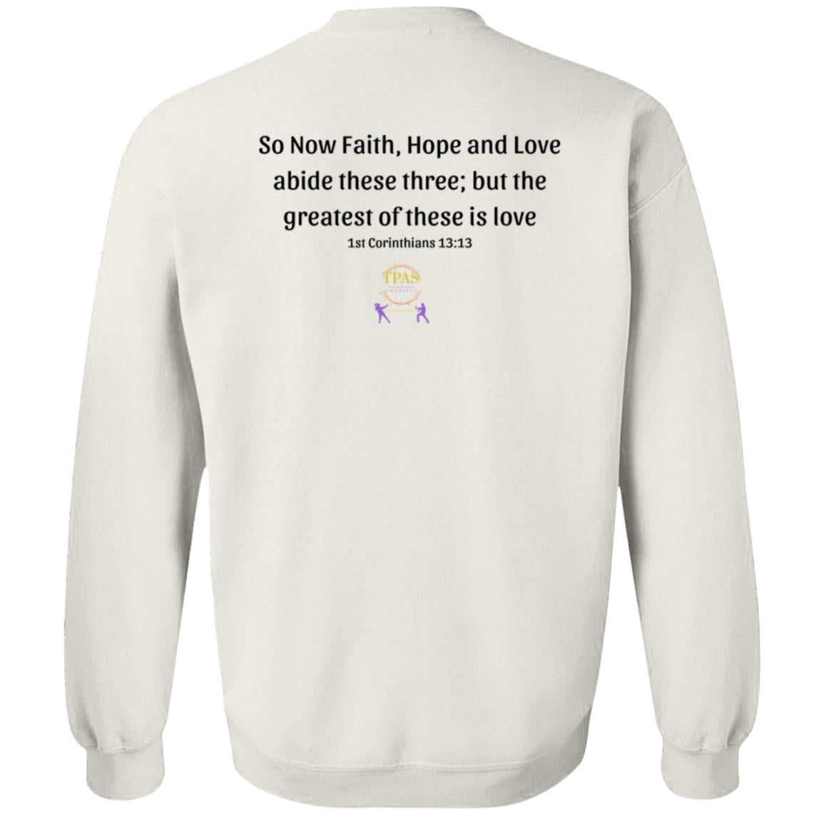 TPAS 1st Corinthians 13:13 Crewneck Pullover Sweatshirt