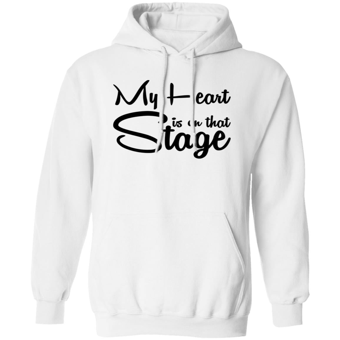 My Heart is on that stage Pullover Hoodie