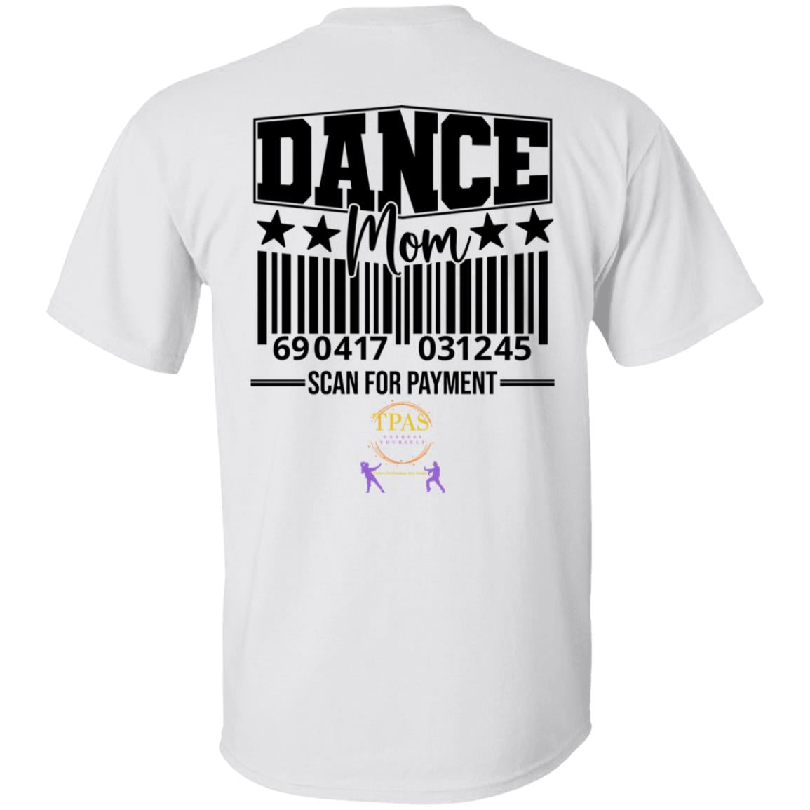 TPAS Dance Mom Scan For Payment 100% Cotton T-Shirt