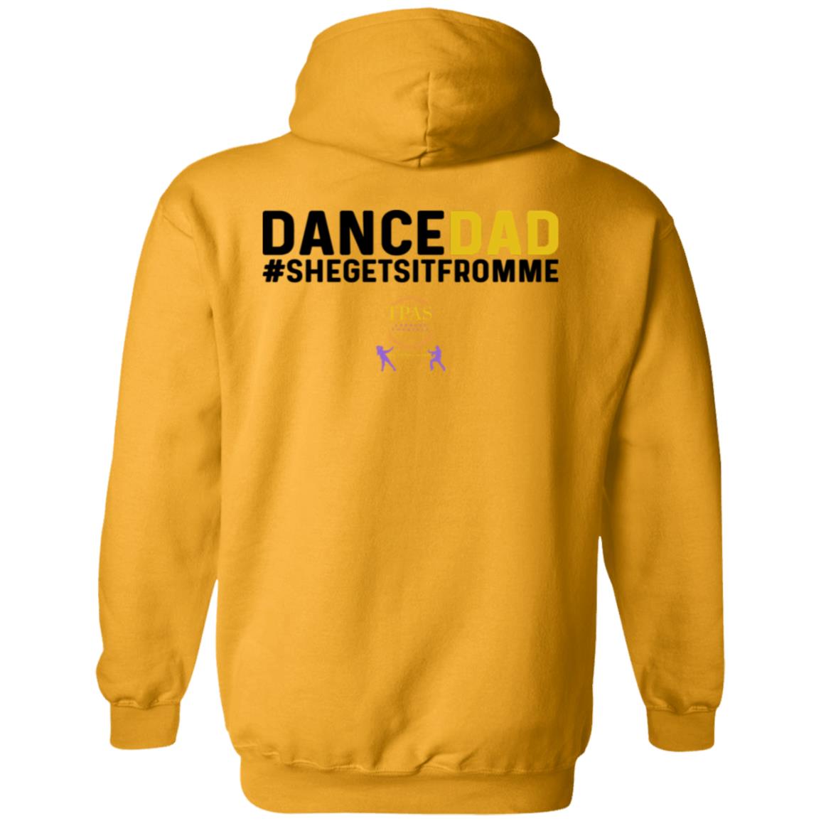 TPAS Dance Dad She Gets It From Me Pullover Hoodie