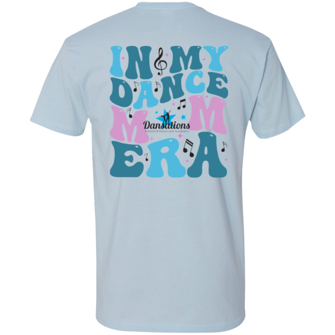 Dansations In My Dance Mom Era Premium Short Sleeve T-Shirt