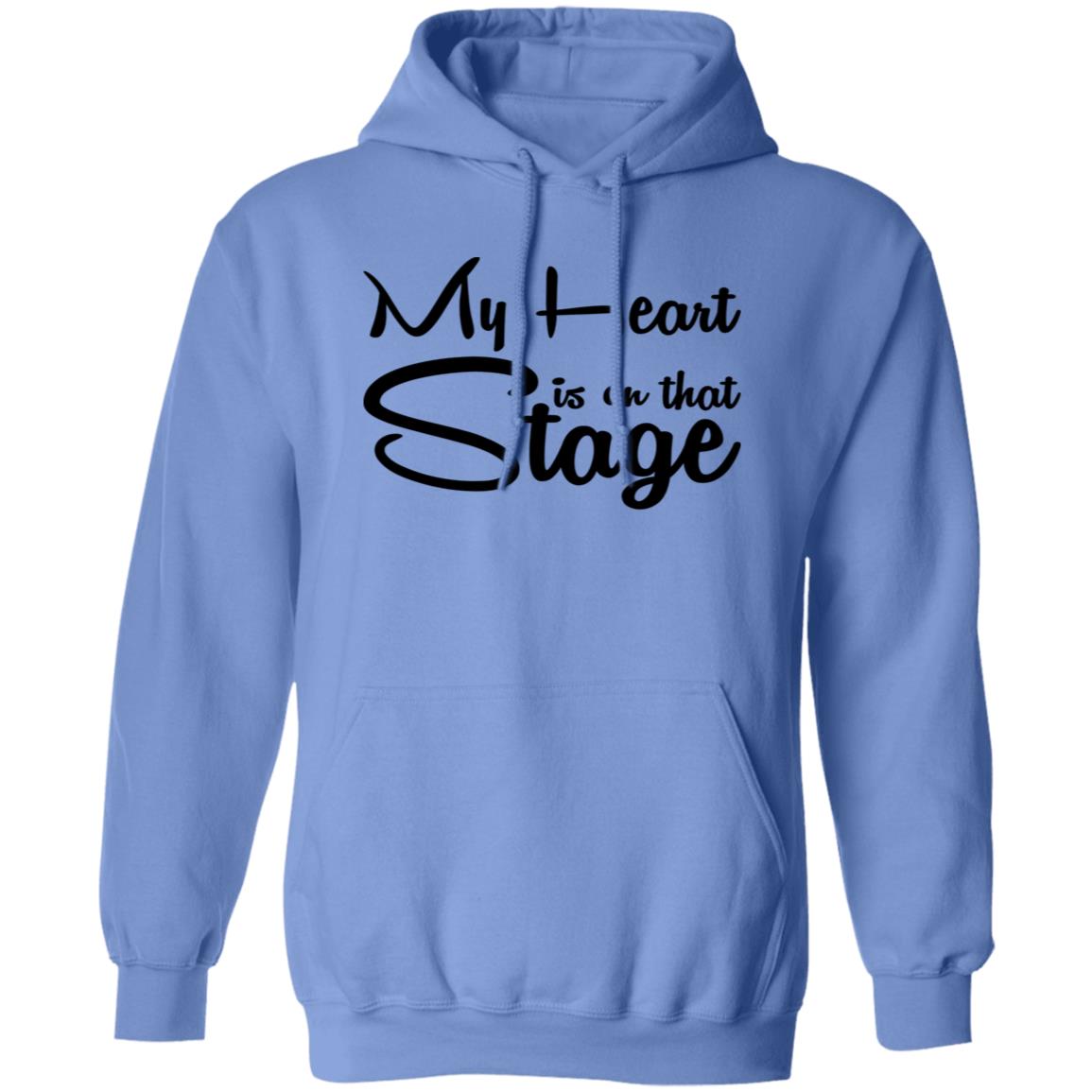 My Heart is on that stage Pullover Hoodie