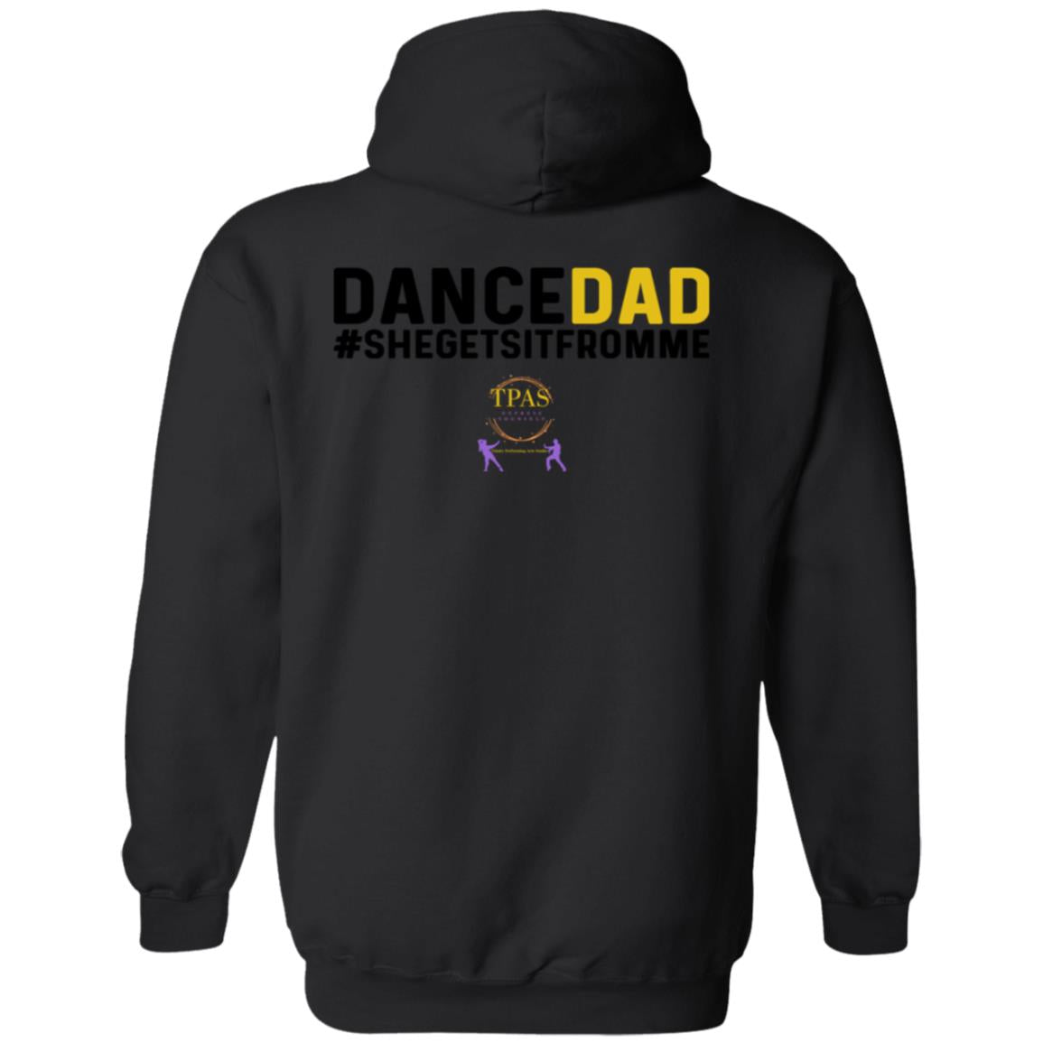 TPAS Dance Dad She Gets It From Me Pullover Hoodie