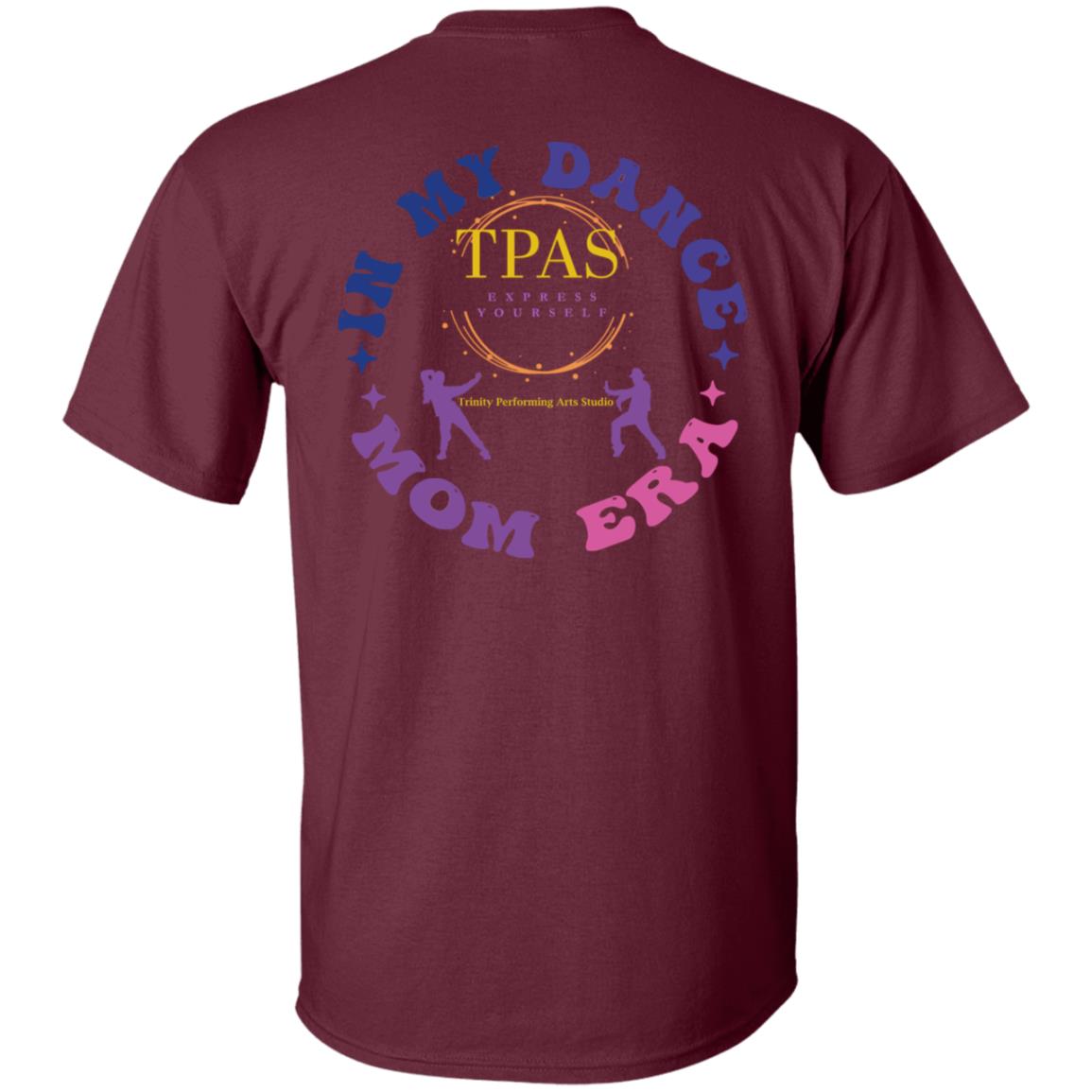 TPAS In My Dance Mom Era 100% Cotton T-Shirt