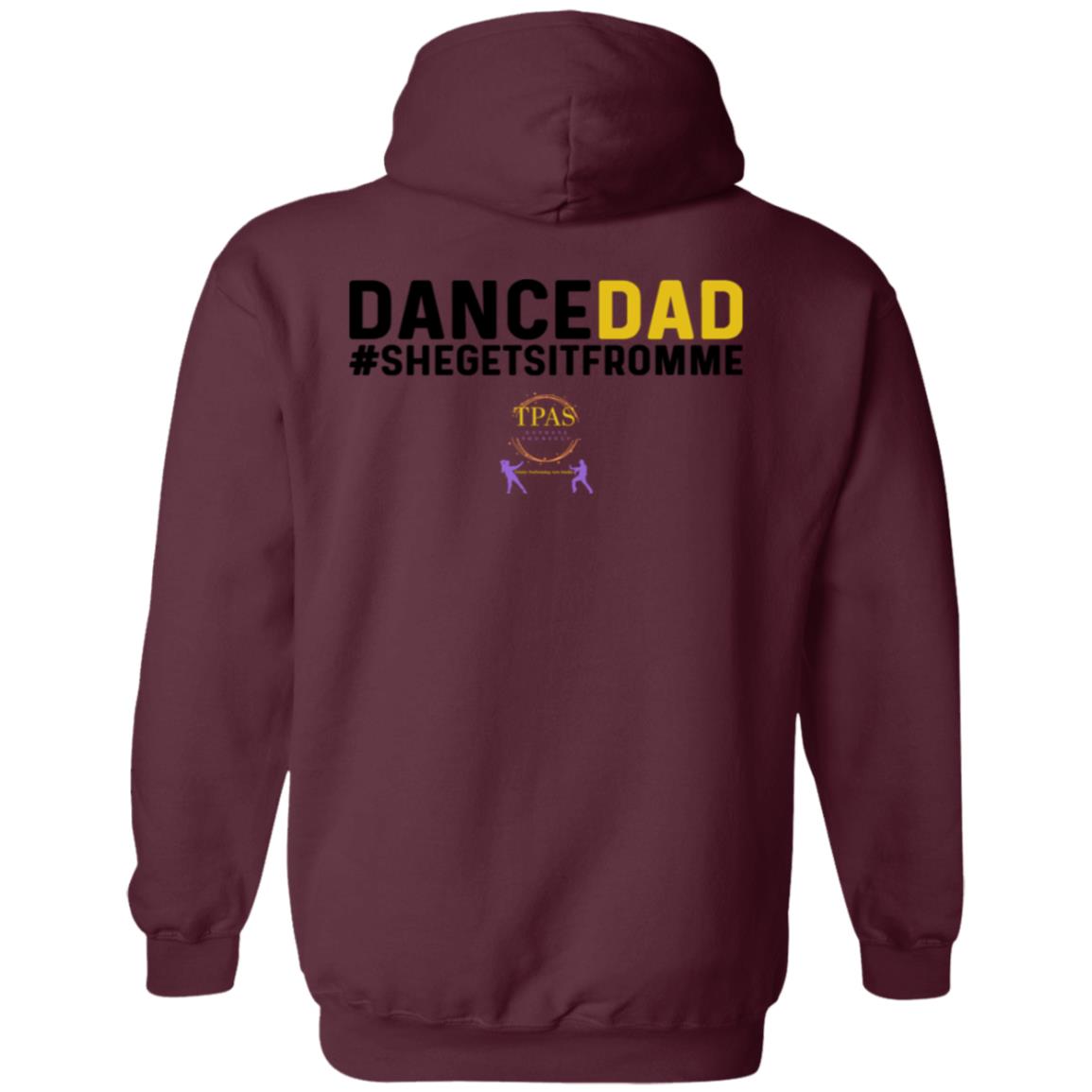 TPAS Dance Dad She Gets It From Me Pullover Hoodie