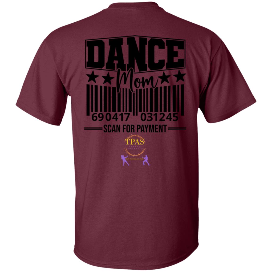 TPAS Dance Mom Scan For Payment 100% Cotton T-Shirt