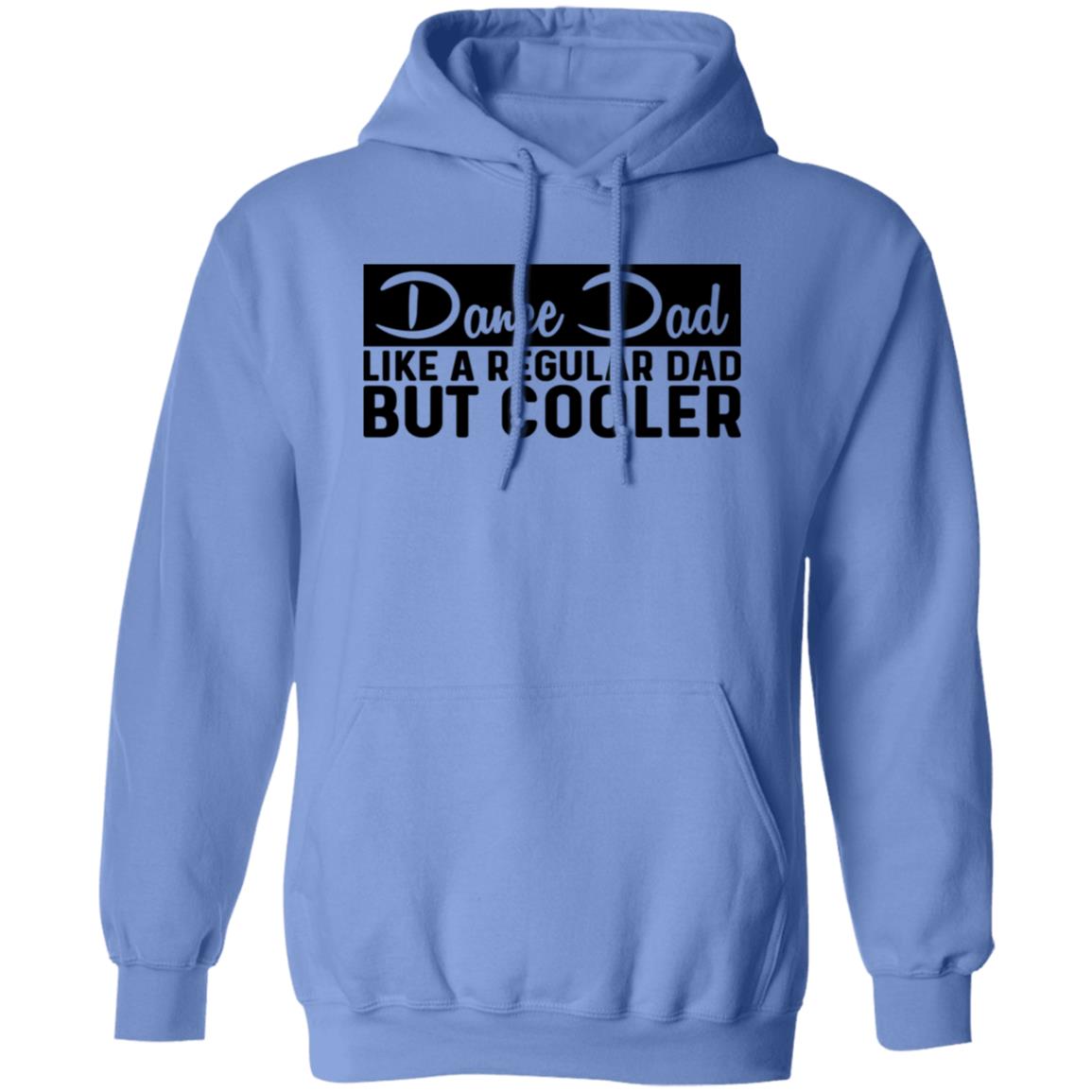 Dance Dad Like A Regular Dad But COOLER Pullover Hoodie