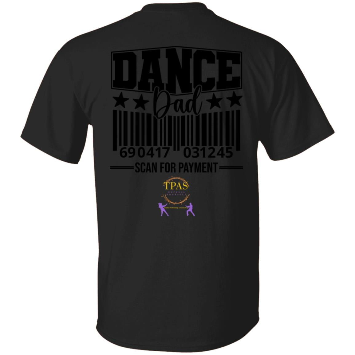 TPAS Dance Dad Scan for Payment 100% Cotton T-Shirt