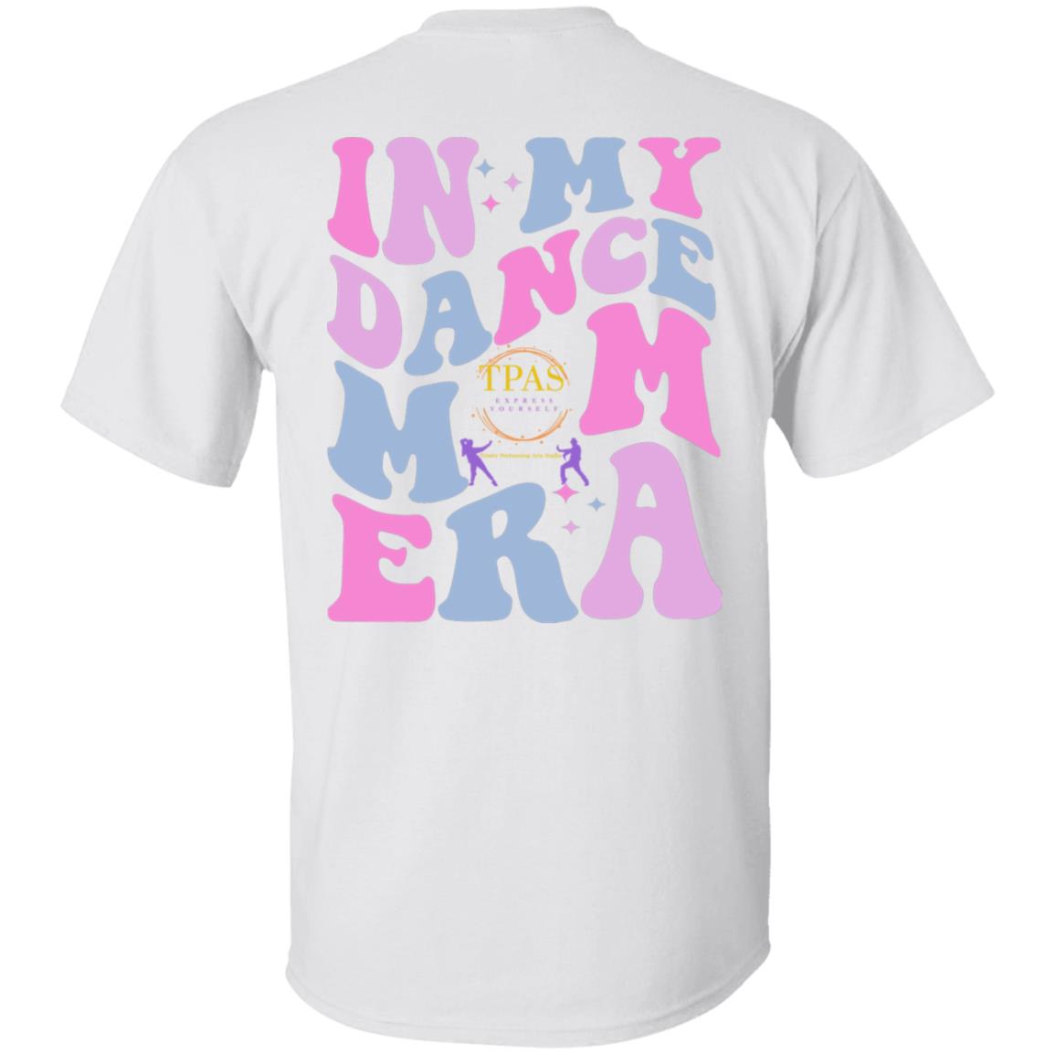 TPAS In My Dance Mom Era 100% Cotton T-Shirt