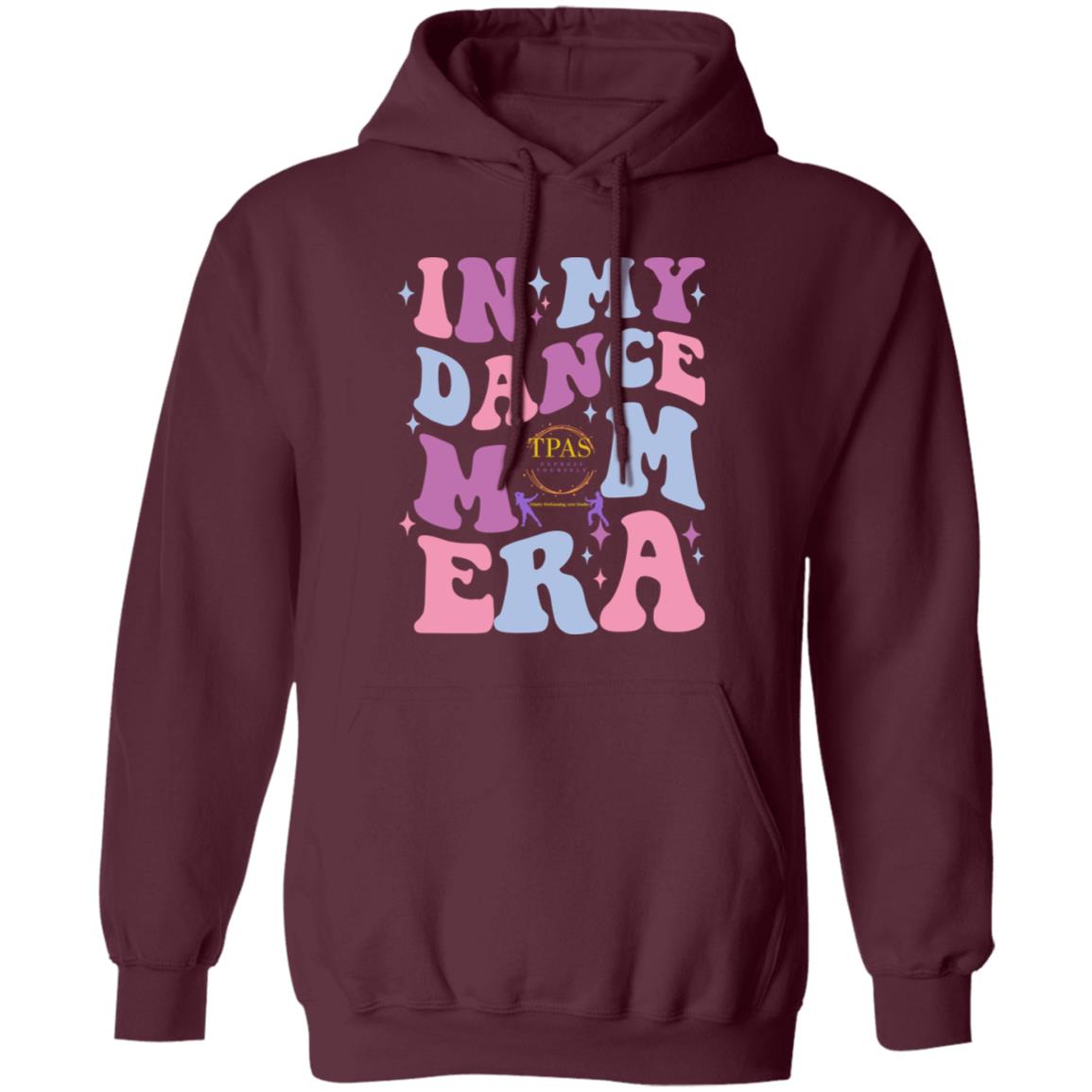 TPAS In My Dance Mom Era Pullover Hoodie