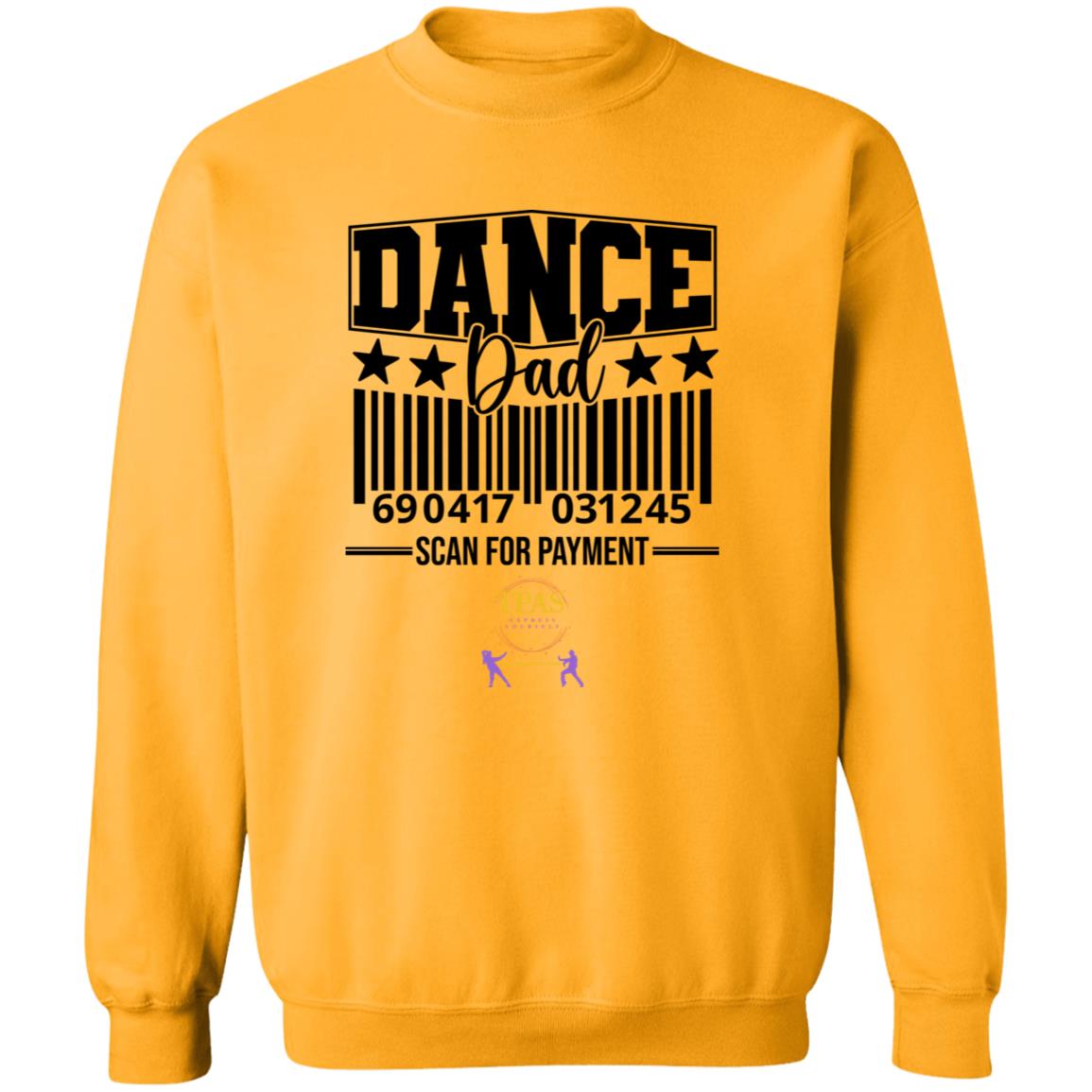 TPAS Dance Dad Scan for Payment Crewneck Pullover Sweatshirt