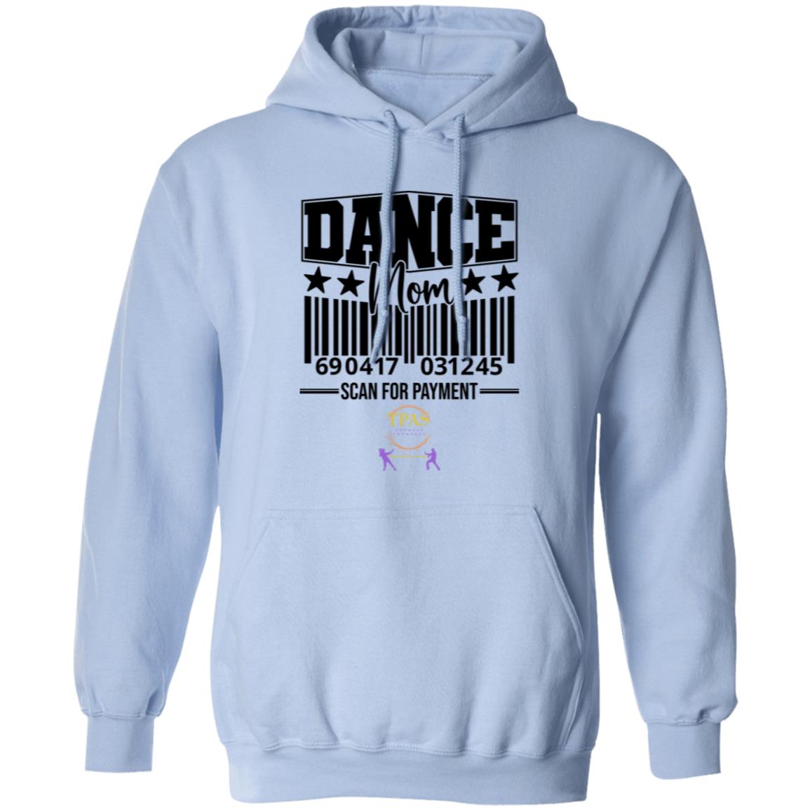 TPAS Dance Mom Scan For Payment Pullover Hoodie