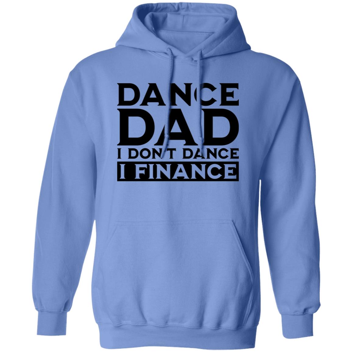 Dance Dad I don't Dance I Finance Pullover Hoodie