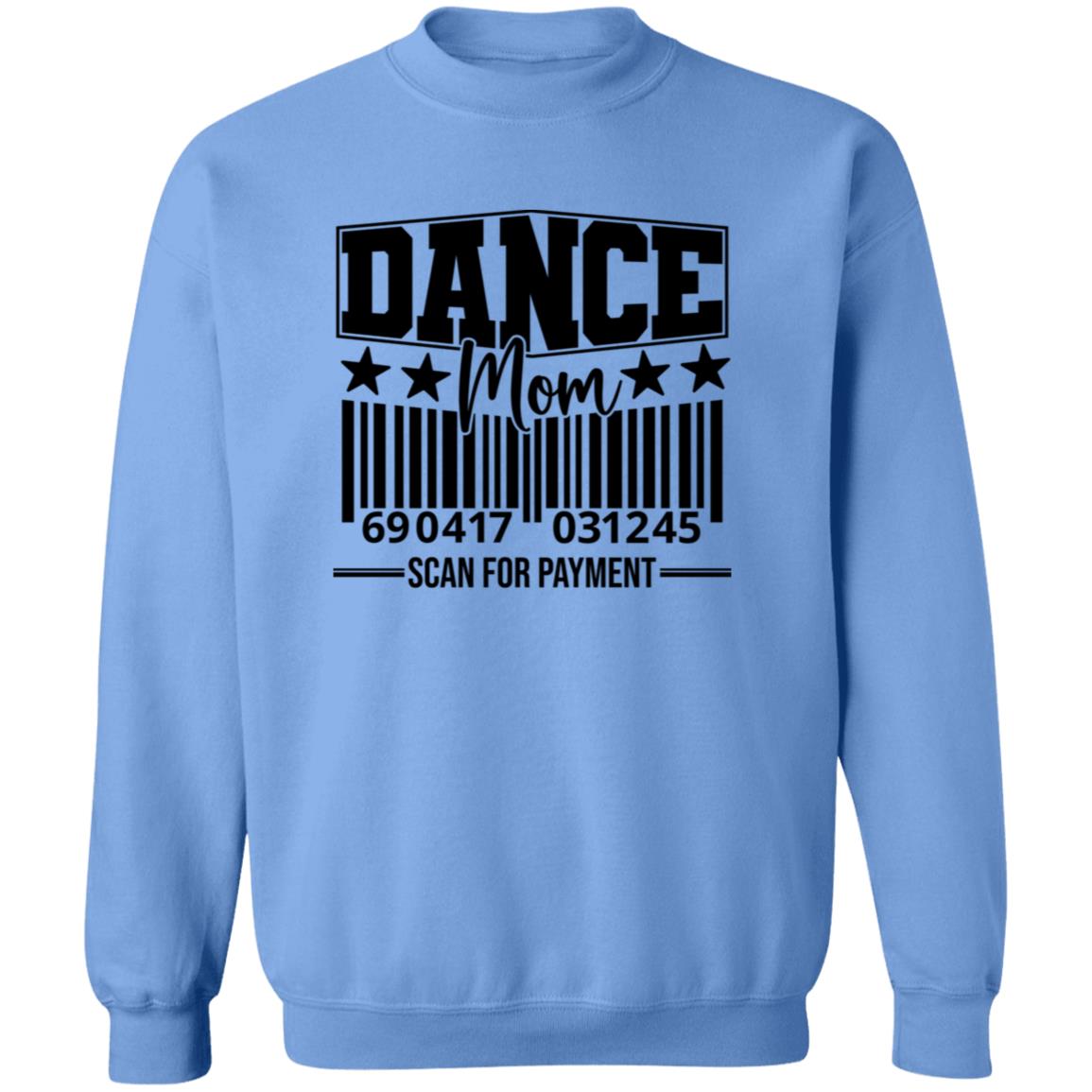 Dance Mom Scan For Payment Crewneck Pullover Sweatshirt