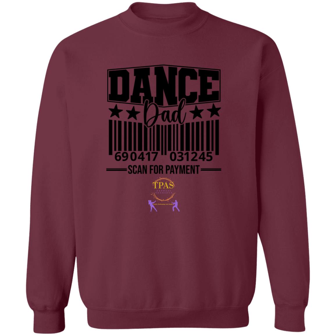 TPAS Dance Dad Scan for Payment Crewneck Pullover Sweatshirt