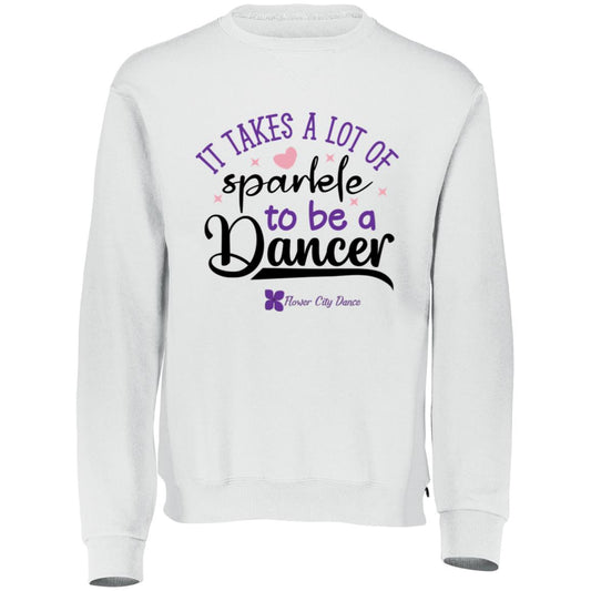 FCD it takes a lot of sparkle to be a dancer Dri-Power Fleece Crewneck Sweatshirt