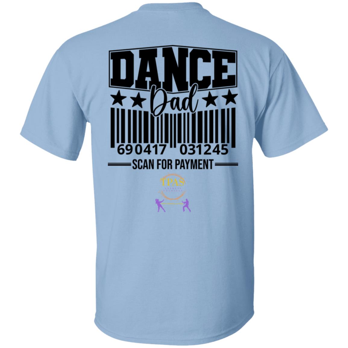 TPAS Dance Dad Scan for Payment 100% Cotton T-Shirt