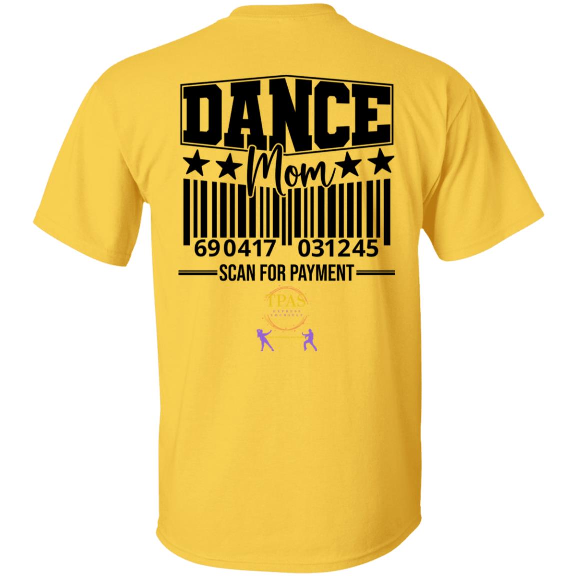 TPAS Dance Mom Scan For Payment 100% Cotton T-Shirt