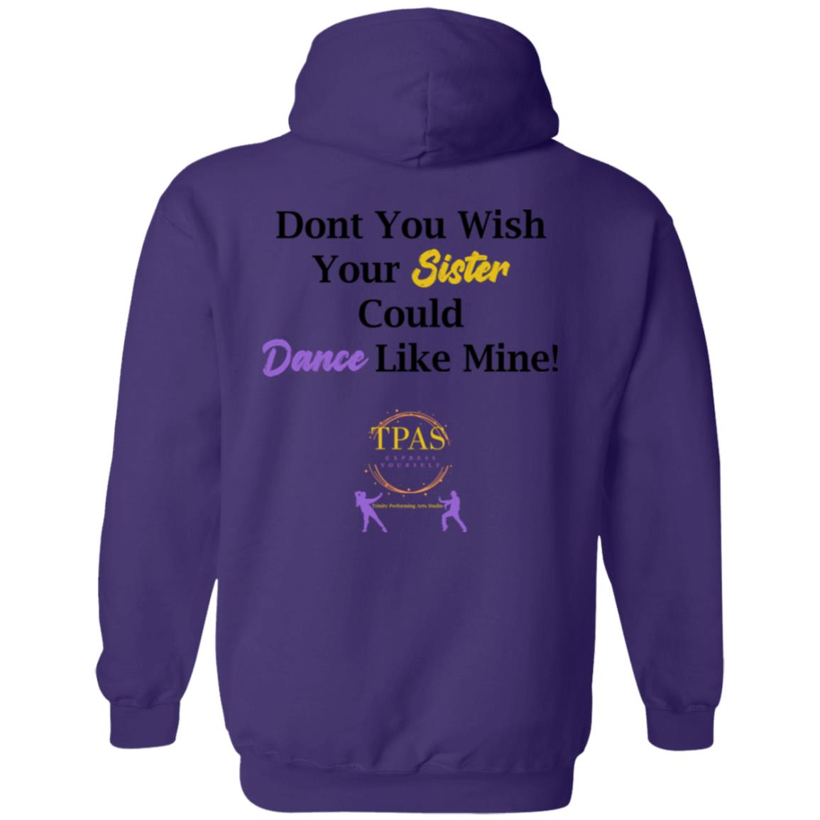 TPAS Wish Your Sister Could Dance Like Mine Pullover Hoodie