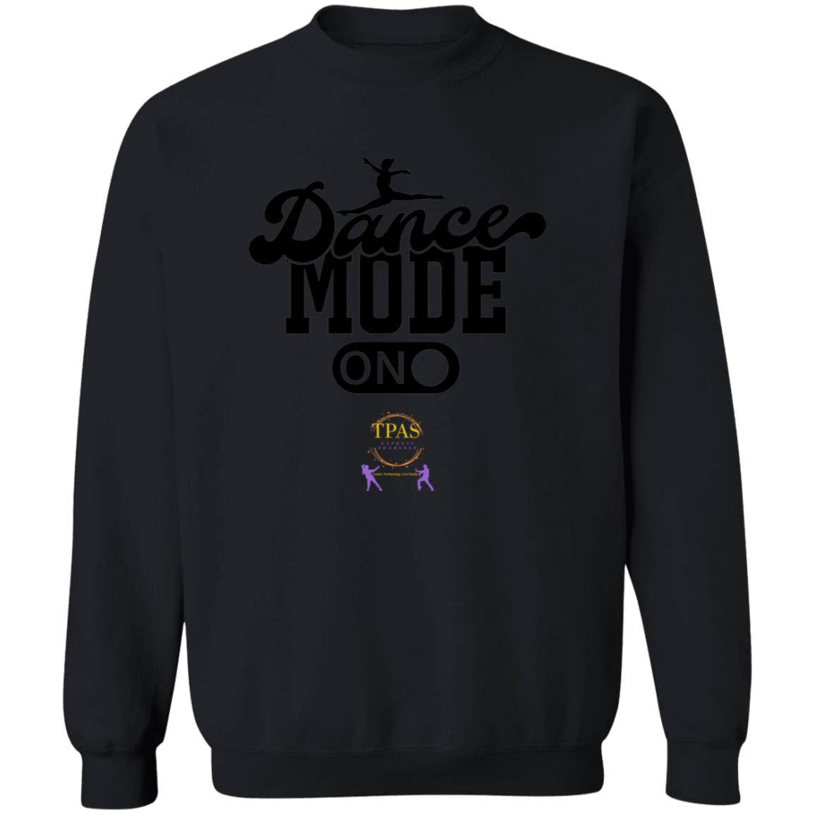 TPAS Dance Mode On!! Crewneck Pullover Sweatshirt