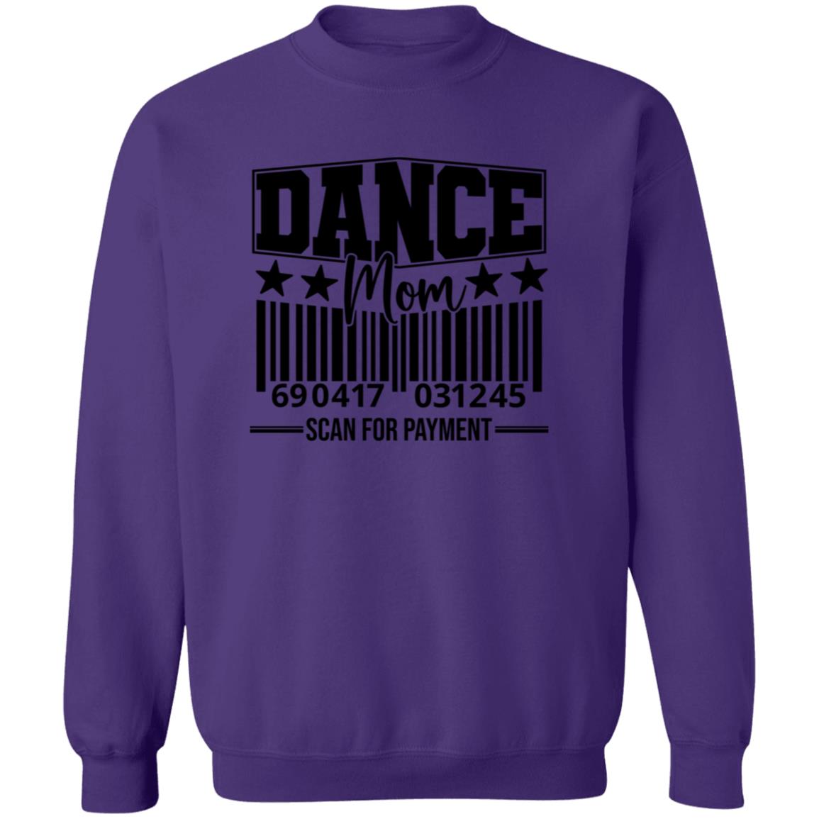 Dance Mom Scan For Payment Crewneck Pullover Sweatshirt