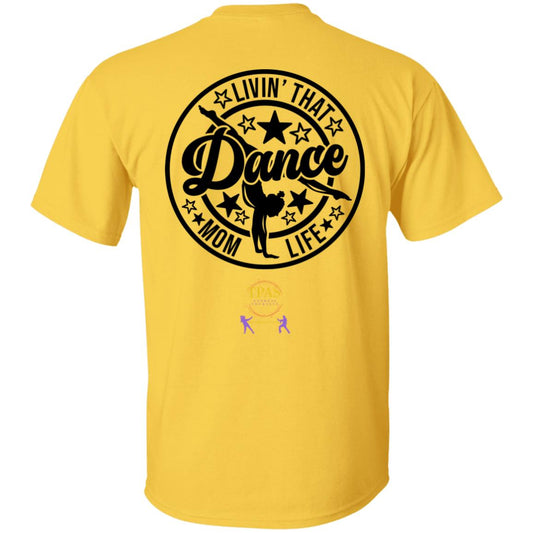 TPAS Livin That Dance Mom Life 100% Cotton T-Shirt