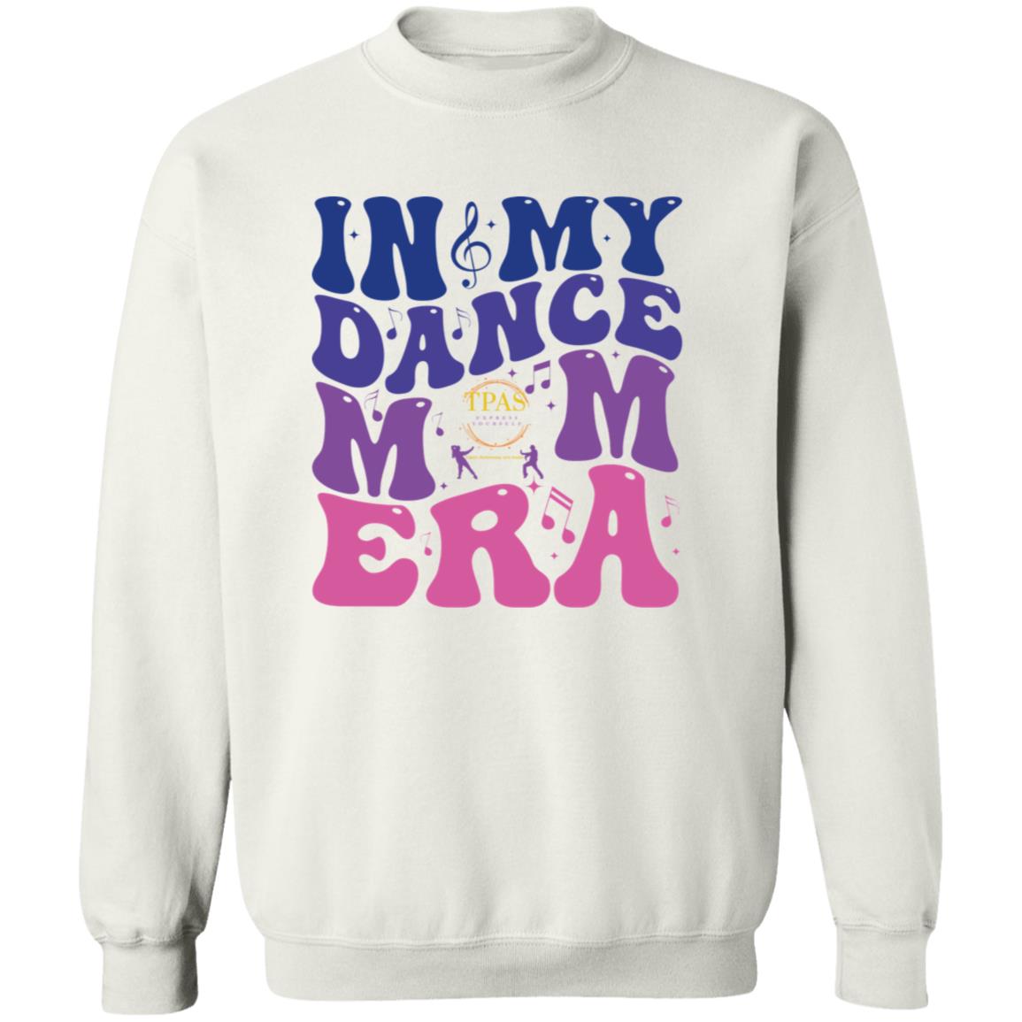 TPAS In My Dance Mom Era Crewneck Pullover Sweatshirt