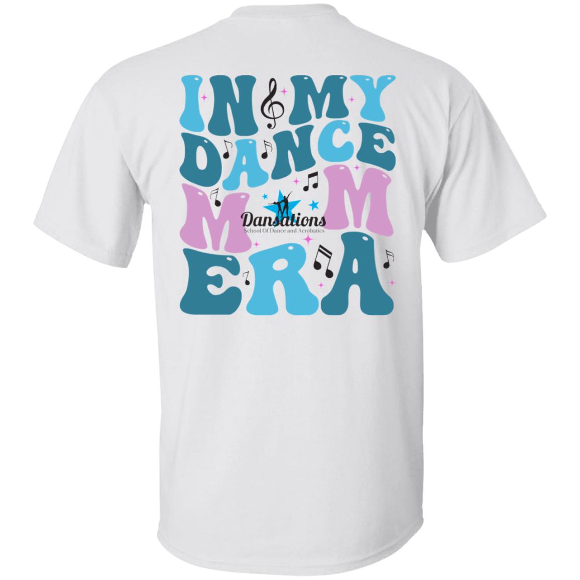 Dansations In My Dance Mom Era 100% Cotton T-Shirt