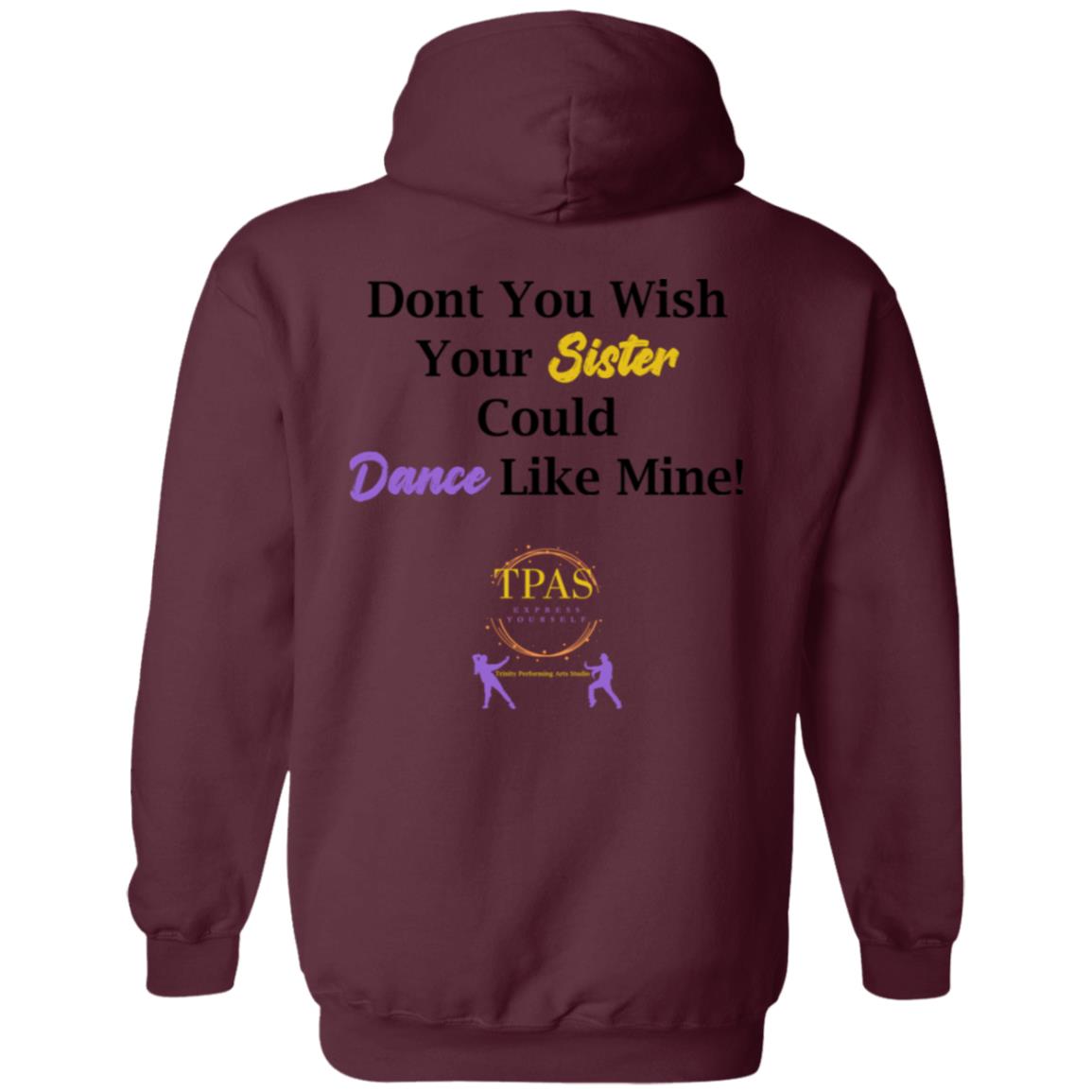 TPAS Wish Your Sister Could Dance Like Mine Pullover Hoodie