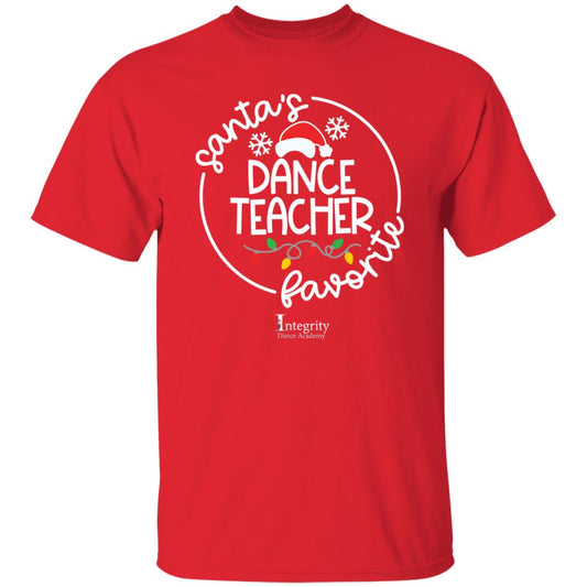 Integrity Dance Acdemy Santa's Favorite Dance Teacher 100 % Cotton T-Shirt