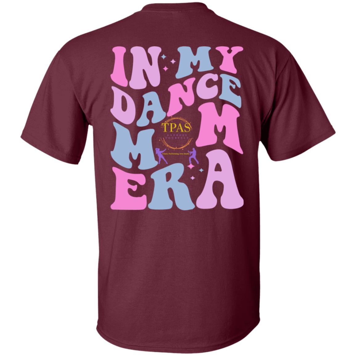 TPAS In My Dance Mom Era 100% Cotton T-Shirt